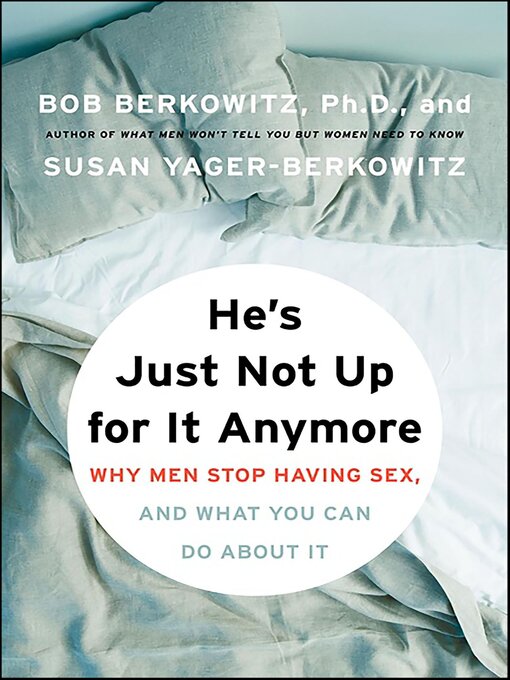 Title details for He's Just Not Up for It Anymore by Bob Berkowitz - Available